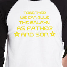 Together We Can Rule The Galaxy As Father And Son Dad and Baby Matching Black And White Baseball Shirts