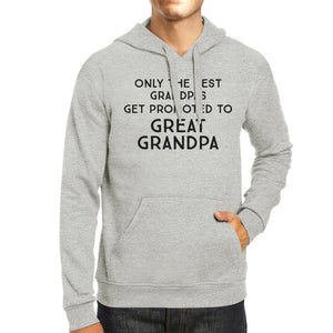Only The Best Grandpas Get Promoted To Great Grandpa Grey Hoodie