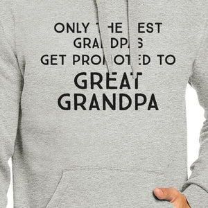 Only The Best Grandpas Get Promoted To Great Grandpa Grey Hoodie