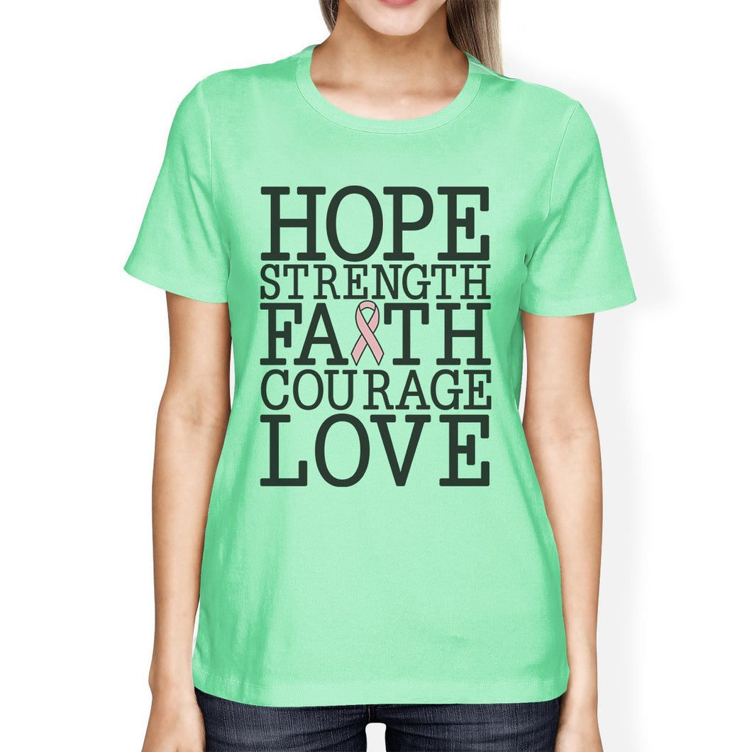 Hope Strength Faith Courage Love Breast Cancer Womens Mint Shirt